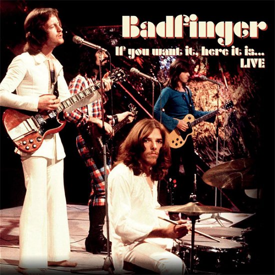 Cover for Badfinger · If You Want It, Here It Is… Live (CD) (2023)