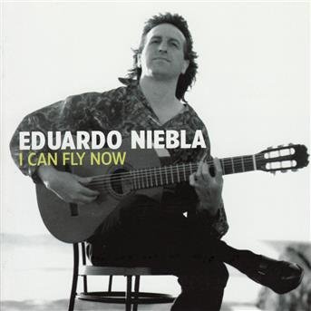 Cover for Eduardo Niebla · I Can Fly Now (CD) (2007)