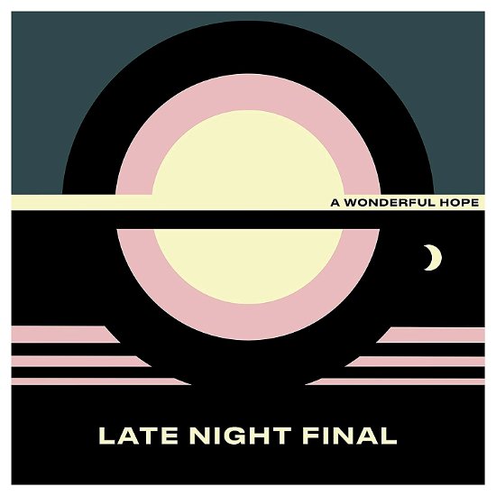 Cover for Late Night Final · A Wonderful Hope (LP) (2020)