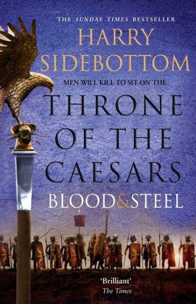 Cover for Harry Sidebottom · Blood and Steel - Throne of the Caesars (Paperback Book) (2016)