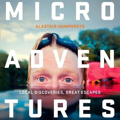 Cover for Alastair Humphreys · Microadventures Local Discoveries for Great Escapes; Library Edition (CD) (2019)