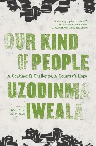 Cover for Uzodinma Iweala · Our Kind of People: a Continent's Challenge, a Country's Hope (Pocketbok) (2013)