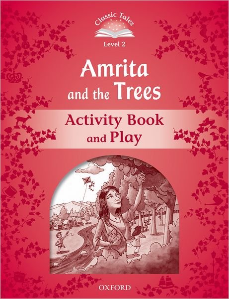 Cover for Sue Arengo · Classic Tales Second Edition: Level 2: Amrita and the Trees Activity Book &amp; Play - Classic Tales Second Edition (Paperback Bog) [2 Revised edition] (2011)