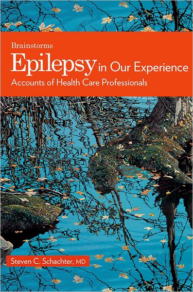 Cover for Steven C. Schachter · Epilepsy in Our Experience: Accounts of Health Care Professionals - The Brainstorms Series (Paperback Book) (2007)