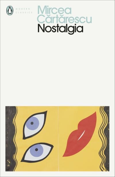 Nostalgia - Penguin Modern Classics - Mircea Cartarescu - Livros - Penguin Books Ltd - 9780241448915 - 27 de maio de 2021