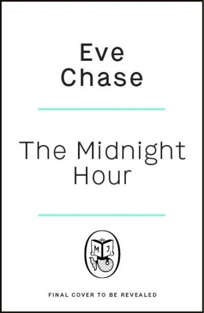 Cover for Eve Chase · The Midnight Hour (Gebundenes Buch) (2024)