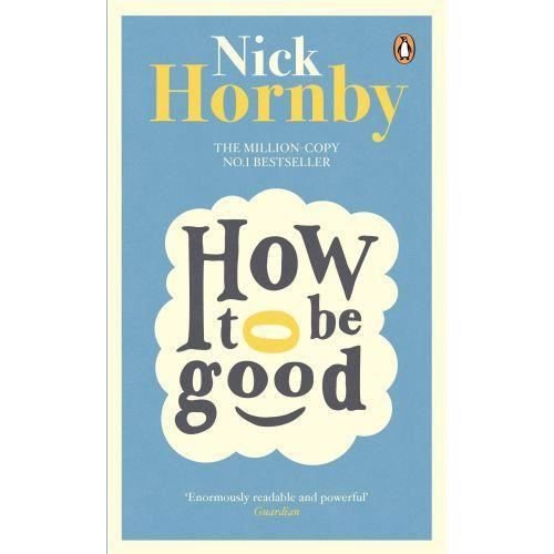 How To Be Good - Nick Hornby - Livros - Penguin Books Ltd. - 9780241969915 - 2 de janeiro de 2014