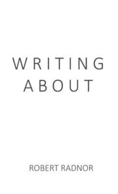 Cover for Robert Radnor · Writing about Nothing (Book) (2017)