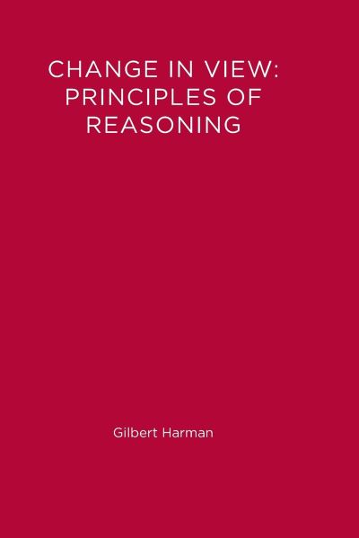 Cover for Gilbert Harman · Change in View: Principles of Reasoning (Bradford Books) (Paperback Book) (1988)