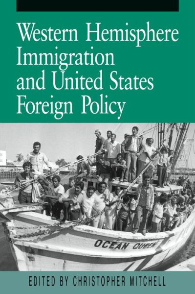 Western Hemisphere Immigration and United States Foreign Policy - Christopher Mitchell - Books - Pennsylvania State University Press - 9780271007915 - July 23, 1992