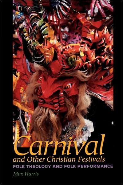 Cover for Max Harris · Carnival and Other Christian Festivals: Folk Theology and Folk Performance (Paperback Bog) (2003)