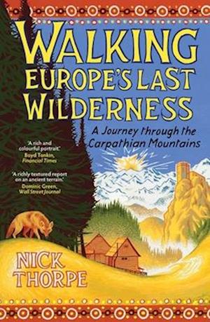Cover for Nick Thorpe · Walking Europe's Last Wilderness: A Journey through the Carpathian Mountains (Paperback Book) (2026)