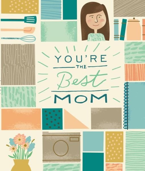 Cover for Zondervan Publishing · You're the Best Mom (Hardcover Book) (2014)