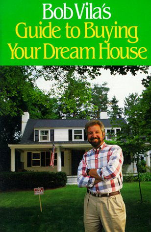 Cover for Carl Ogleshy · Bob Vila's Guide to Buying Your Dream House (Paperback Book) [1st edition] (1990)