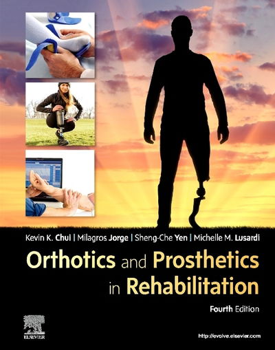 Cover for Chui, Kevin K, PT, DPT, PhD, GCS, OCS, CEEAA, FAAOMPT (Endowed Chair and Professor, Department of Physical Therapy, Waldron College of Health and Human Services, Radford University, Roanoke, Virginia) · Orthotics and Prosthetics in Rehabilitation (Hardcover Book) (2019)