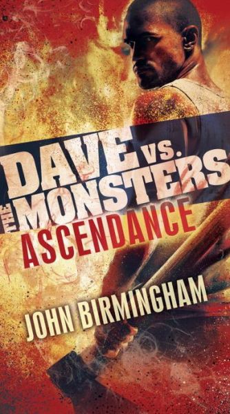 Cover for John Birmingham · Ascendance: Dave vs. the Monsters (Paperback Book) (2015)