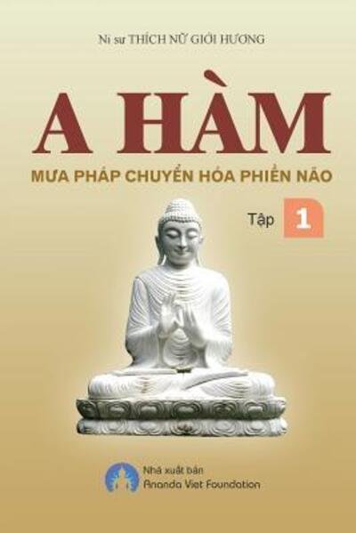 Cover for Gi?i H??ng Thich N? · A Ham Mua Phap Chuyen Hoa Phien Nao Tap I (Taschenbuch) (2019)