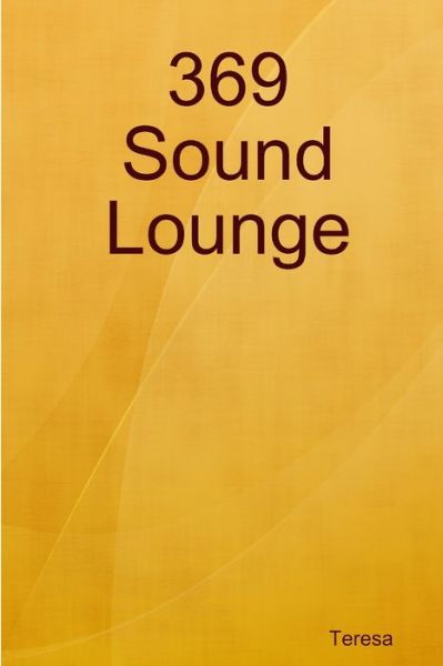 Cover for Teresa B · 369 Sound Lounge (Book) (2019)
