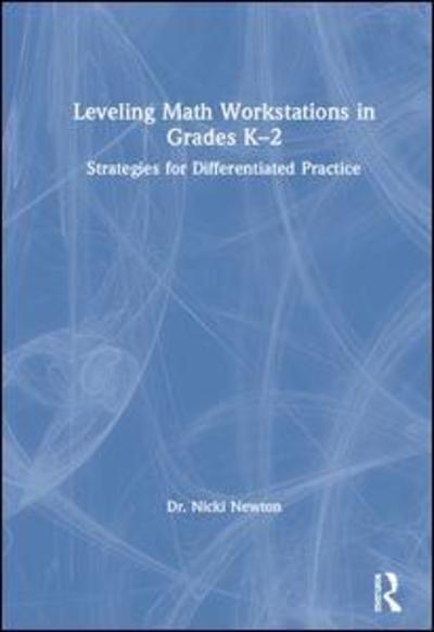 Cover for Nicki Newton · Leveling Math Workstations in Grades K–2: Strategies for Differentiated Practice (Hardcover Book) (2019)