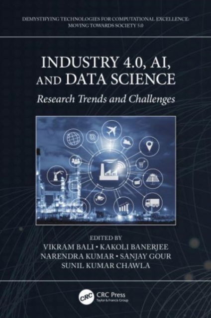 Industry 4.0, AI, and Data Science: Research Trends and Challenges - Demystifying Technologies for Computational Excellence (Paperback Book) (2024)