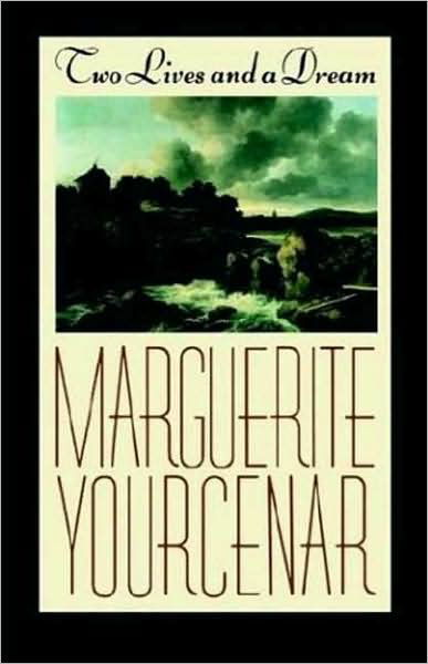 Two Lives and a Dream - Marguerite Yourcenar - Livros - Farrar, Straus and Giroux - 9780374520915 - 1 de março de 1988