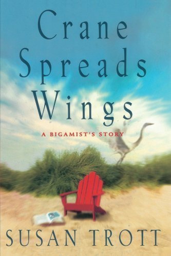 Cover for Susan Trott · Crane Spreads Wing: a Bigamist's Story (Paperback Book) (2002)