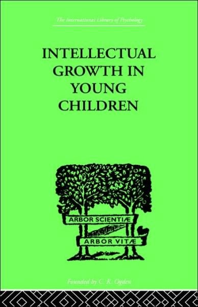 Cover for Susan Isaacs · Intellectual Growth In Young Children: With an Appendix on Children's &quot;Why&quot; Questions by Nathan Isaacs (Hardcover Book) (1999)