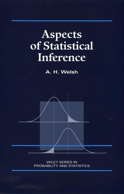 Cover for Welsh, A. H. (The Australian National University) · Aspects of Statistical Inference - Wiley Series in Probability and Statistics (Hardcover bog) (1996)