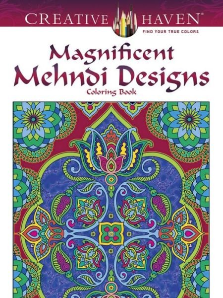 Cover for Marty Noble · Creative Haven Magnificent Mehndi Designs - Creative Haven (Paperback Book) [First Edition, First edition] (2015)
