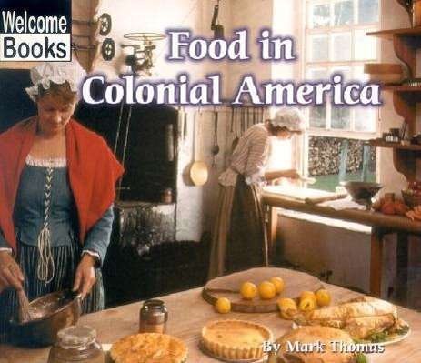 Cover for Mark Thomas · Food in Colonial America (Colonial America) (Pocketbok) (2002)