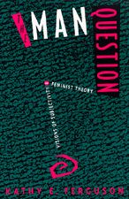 Cover for Kathy E. Ferguson · The Man Question: Visions of Subjectivity in Feminist Theory (Paperback Bog) (1993)