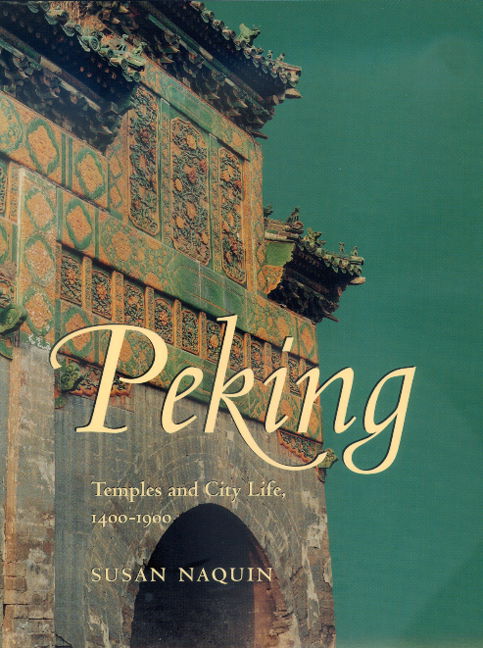 Cover for Susan Naquin · Peking: Temples and City Life, 1400-1900 (Hardcover Book) (2001)