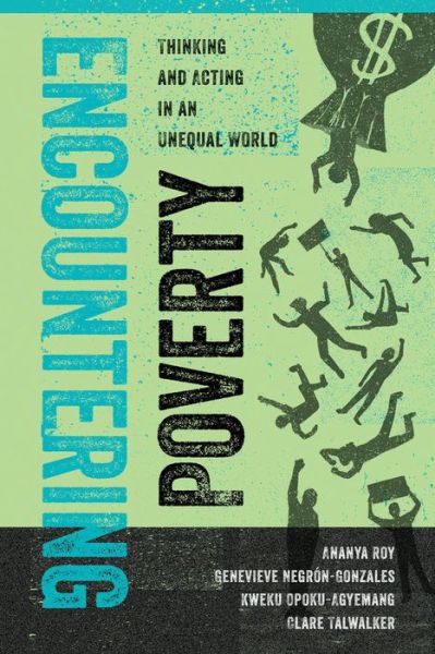 Cover for Ananya Roy · Encountering Poverty: Thinking and Acting in an Unequal World - Poverty, Interrupted (Paperback Book) (2016)