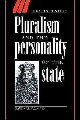 Cover for Runciman, David (University of Cambridge) · Pluralism and the Personality of the State - Ideas in Context (Innbunden bok) (1997)