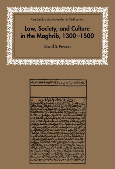 Cover for Powers, David S. (Cornell University, New York) · Law, Society and Culture in the Maghrib, 1300-1500 - Cambridge Studies in Islamic Civilization (Innbunden bok) (2002)