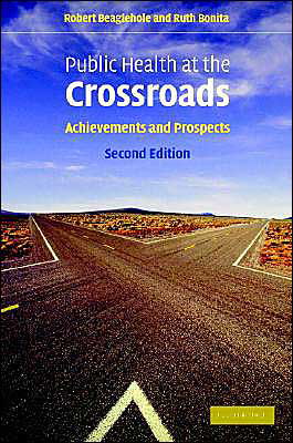 Cover for Robert Beaglehole · Public Health at the Crossroads: Achievements and Prospects (Inbunden Bok) [2 Rev edition] (2004)