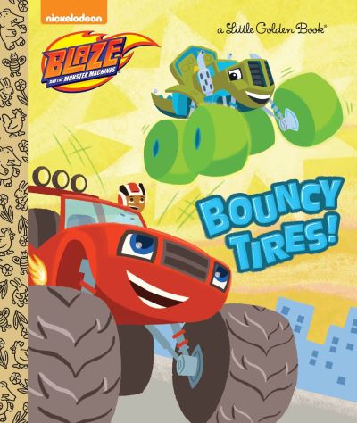 Cover for Mary Tillworth · Bouncy Tires! (Blaze and the Monster Machines) (Hardcover Book) (2016)