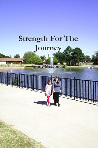 Cover for Cindy Mcdonald · Strength for the Journey (Paperback Book) (2010)