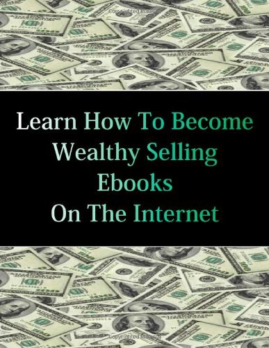 Cover for Stacey Chillemi · Learn How to Become Wealthy Selling Ebooks (Taschenbuch) (2010)