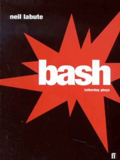 Bash - Neil LaBute - Livres - Faber & Faber - 9780571204915 - 24 janvier 2000