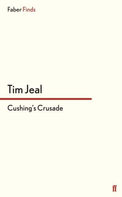 Cover for Tim Jeal · Cushing's Crusade (Paperback Book) [Main edition] (2013)