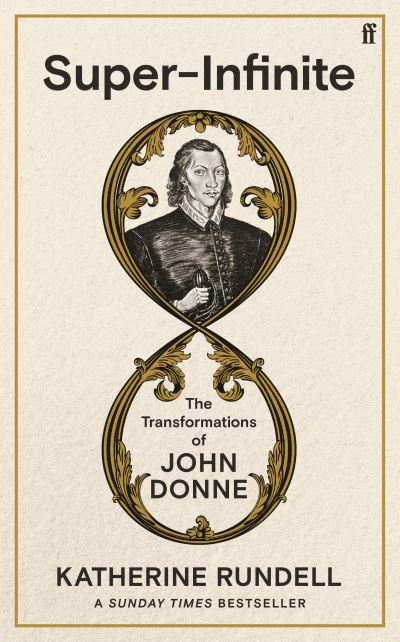 Cover for Katherine Rundell · Super-Infinite: The Transformations of John Donne - Winner of the Baillie Gifford Prize for Non-Fiction 2022 (Inbunden Bok) [Main edition] (2022)