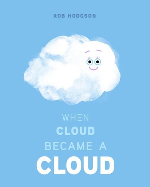Cover for Rob Hodgson · When Cloud Became a Cloud (Hardcover bog) (2021)