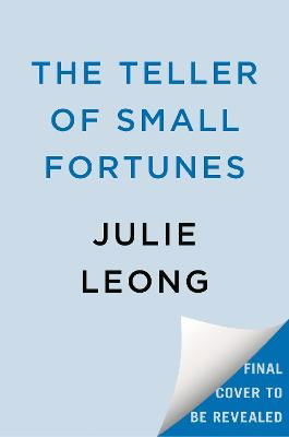 Cover for Julie Leong · The Teller of Small Fortunes (Book) (2024)