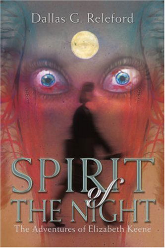Cover for Dallas Releford · Spirit of the Night: the Adventures of Elizabeth Keene (Paperback Book) (2002)