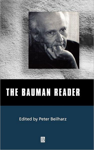 The Bauman Reader - Wiley Blackwell Readers - Beilharz - Kirjat - John Wiley and Sons Ltd - 9780631214915 - torstai 31. elokuuta 2000