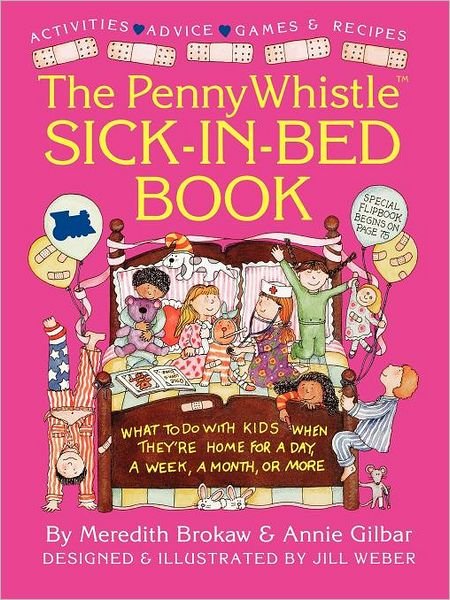 Cover for Jill Weber · Penny Whistle Sick-in-bed Book: What to Do with Kids when They're Home for a Day, a Week, a Month, or More (Paperback Bog) (1993)