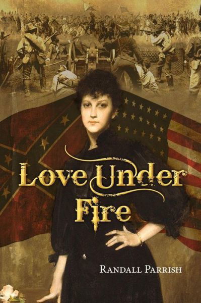 Cover for Randall Parrish · Love Under Fire (Taschenbuch) (2014)