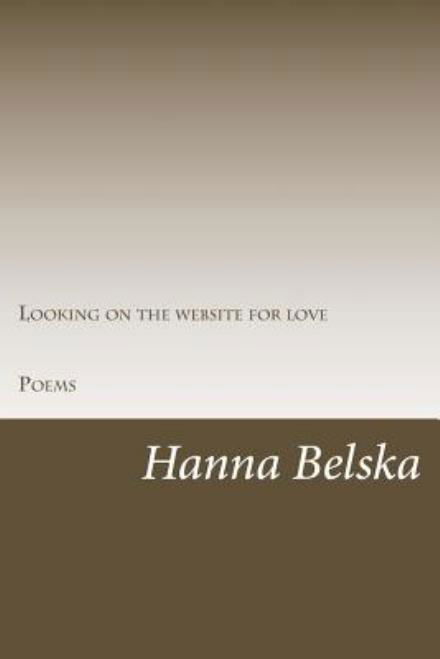 Cover for Hanna Belska · Looking on the Website for Love. (Paperback Book) (2015)