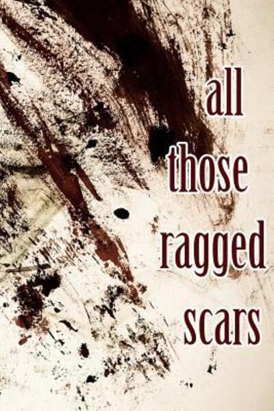 Cover for Sonja Johanson · All Those Ragged Scars (Paperback Book) (2015)